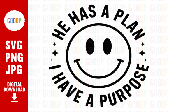 He Has a Plan I Have a Purpose PNG for Embroidery Projects