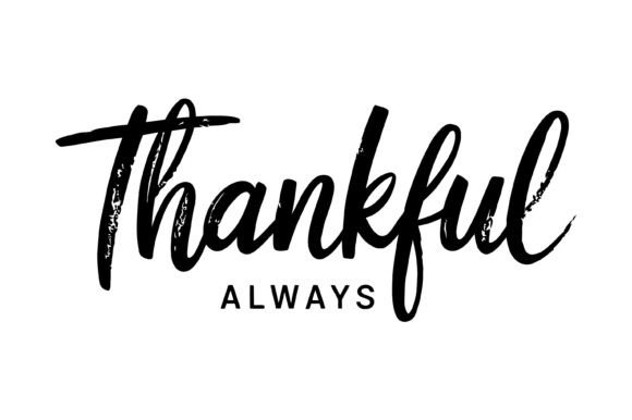 Thankful Always Gratitude Typography Review for Real Projects